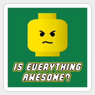 Is Everything Awesome? Magnet